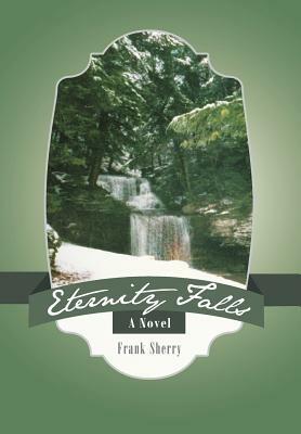 Eternity Falls by Frank Sherry