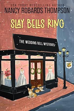 Slay Bells Ring by Nancy Robards Thompson