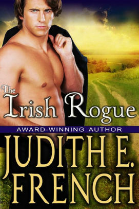 The Irish Rogue: Historical Romance by Judith E. French