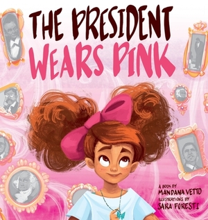 The President Wears Pink by Mandana Vetto