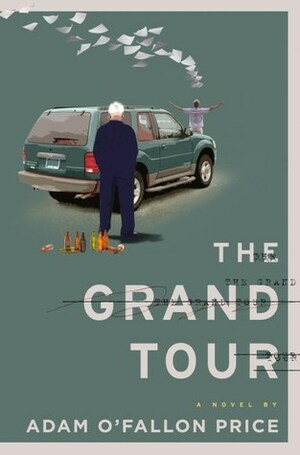 The Grand Tour by Rich Kinezle, Adam O'Fallon Price