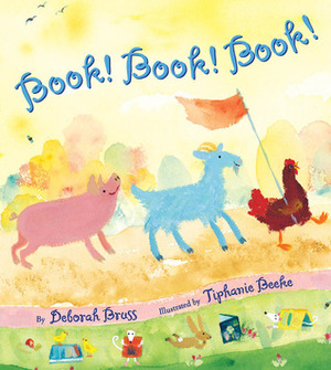 Book! Book! Book! by Deborah Bruss, Tiphanie Beeke