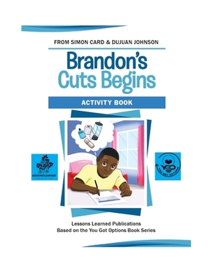 Brandon's Cuts Begins Activity Book by Dujuan Johnson, Simon Card