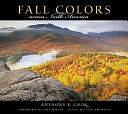 Fall Colors Across North America by Anthony E. Cook, Ann Zwinger