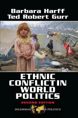 Ethnic Conflict in World Politics: Second Edition by Barbara Harff