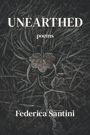 Unearthed by Federica Santini