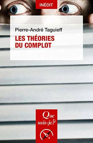 Les Théories du complot by Pierre-André Taguieff
