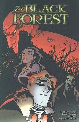 The Black Forest by Robert Tinnell, Neil Vokes, Todd Livingston