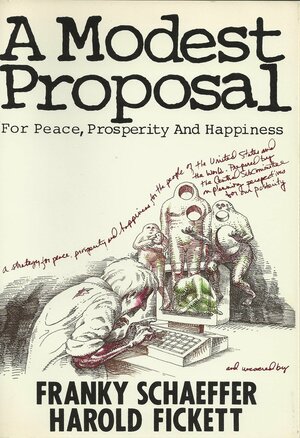 A Modest Proposal by Frank Schaeffer, Harold Fickett