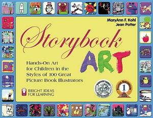 Storybook Art: Hands-On Art for Children in the Styles of 100 Great Picture Book Illustrators by Maryann F. Kohl, Jean Potter