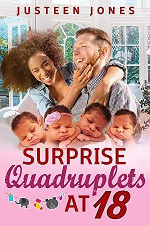 Surprise Quadruplets At 18 by Justeen Jones, Justeen Jones