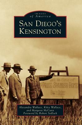 San Diego's Kensington by Margaret McCann, Alexandra Wallace, Kiley Wallace