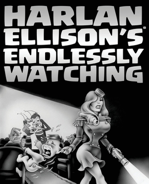 Harlan Ellison's Endlessly Watching by Harlan Ellison
