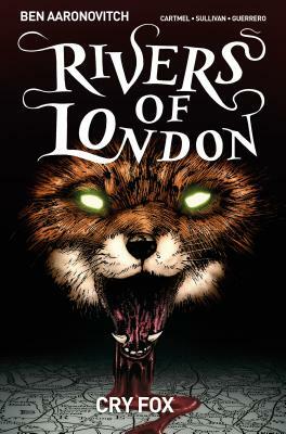 Rivers of London Vol. 5: Cry Fox by Andrew Cartmel, Ben Aaronovitch