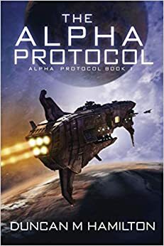 The Alpha Protocol by Duncan M. Hamilton