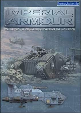 Imperial Armour Volume 2: Space Marines & Forces Of The Inquisition by Warwick Kinrade, Tony Cottrell