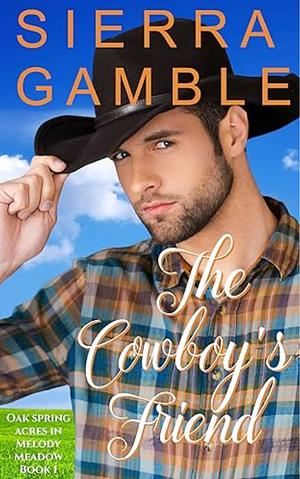 The Cowboy's Friend  by Sierra Gamble