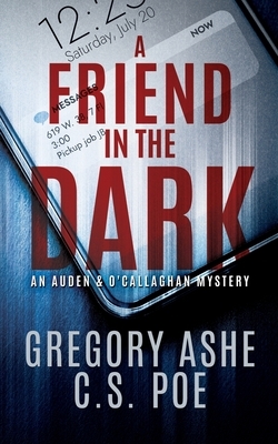 A Friend in the Dark by C.S. Poe, Gregory Ashe