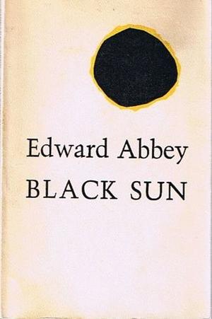 Black Sun: A Novel by Edward Abbey