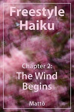 Freestyle Haiku - Chapter 2: The Wind Begins by Mattō