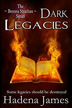 Dark Legacies by Hadena James