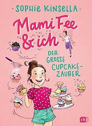 Der große Cupcake-Zauber by Anja Galić, Sophie Kinsella