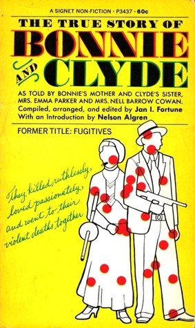 The True Story of Bonnie and Clyde by Nell Barrow Cowan, Jan I. Fortune, Emma Parker