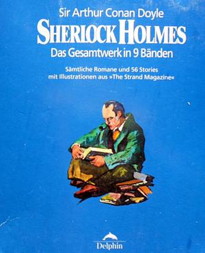 Sherlock Holmes: Das Gesamtwerk in 9 Bänden by Arthur Conan Doyle