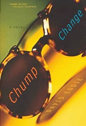 Chump Change by David Eddie