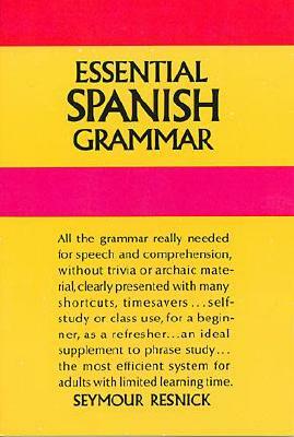 Essential Spanish Grammar by Seymour Resnick