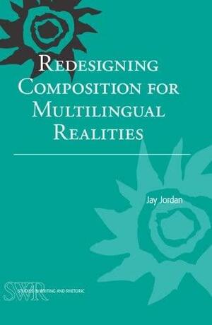 Redesigning Composition for Multilingual Realities by Jay Jordan