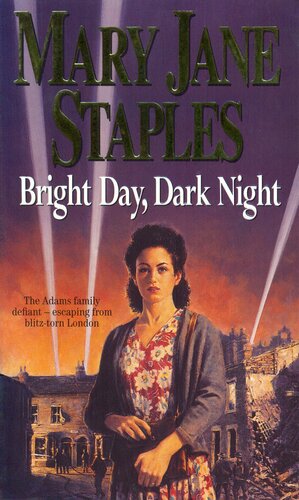 Bright Day, Dark Night: A Novel of the Adams Family Saga by Mary Jane Staples