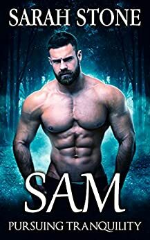 Sam: Pursuing Tranquility by Sarah Stone