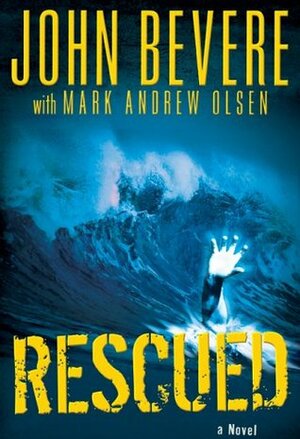 Rescued by John Bevere, Mark Andrew Olsen
