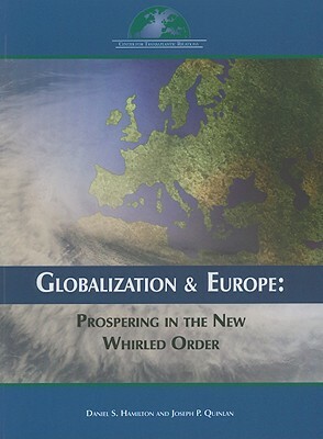 Globalization and Europe: Prospering in the New Whirled Order by Daniel S. Hamilton, Joseph P. Quinlan