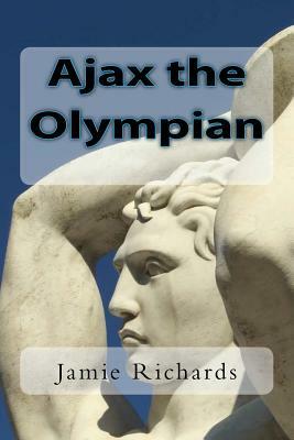 Ajax the Olympian by Jamie Richards