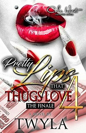 Pretty Lips That Thugs Love 4 by Twyla T.