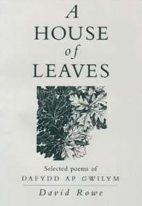 A House Of Leaves: Selected Poems Of Dafydd Ap Gwilym by Dafydd ap Gwilym