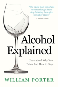 Alcohol Explained by William Porter