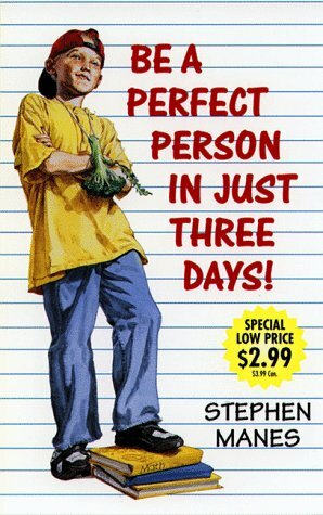 Be a Perfect Person in Just Three Days! by Stephen Manes, Tom Huffman