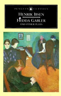 Hedda Gabler and Other Plays by Henrik Ibsen, Una Mary Ellis-Fermor