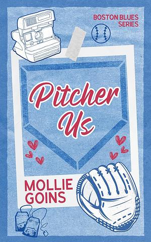 Pitcher Us: A Pitcher x Team Photographer Baseball Romance by Mollie Goins