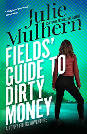 Fields' Guide to Dirty Money by Julie Mulhern