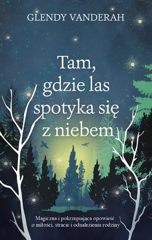 Tam, gdzie las spotyka się z niebem by Glendy Vanderah