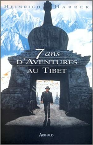 Sept ans d'aventures au Tibet by Heinrich Harrer