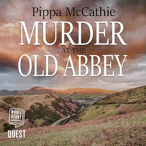 Murder at the Old Abbey by Pippa McCathie