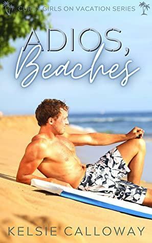 Adios, Beaches by Kelsie Calloway