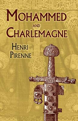 Mohammed and Charlemagne by Henri Pirenne