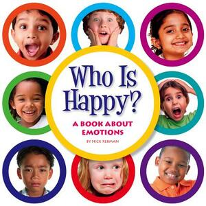 Who Is Happy?: A Book about Emotions by Nick Rebman