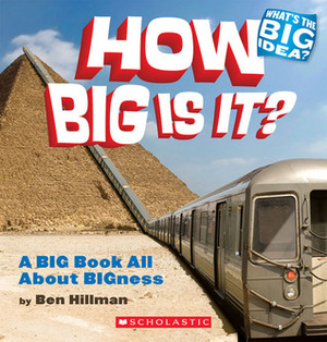 How Big Is It? by Ben Hillman
